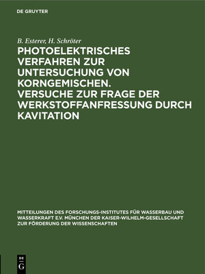 cover image of Photoelektrisches Verfahren zur Untersuchung von Korngemischen. Versuche zur Frage der Werkstoffanfressung durch Kavitation